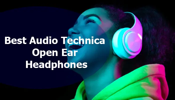 best Audio Technica Open Ear Headphones
