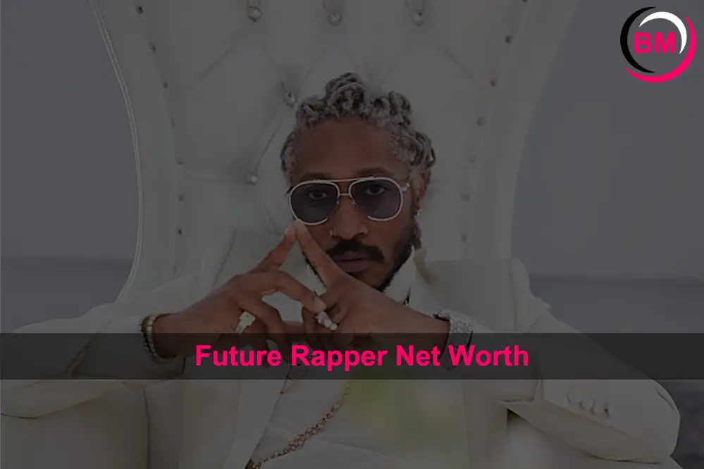 Future Rapper Net Worth