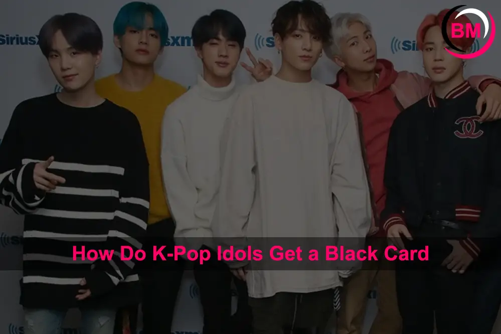 How Do K-Pop Idols Get a Black Card
