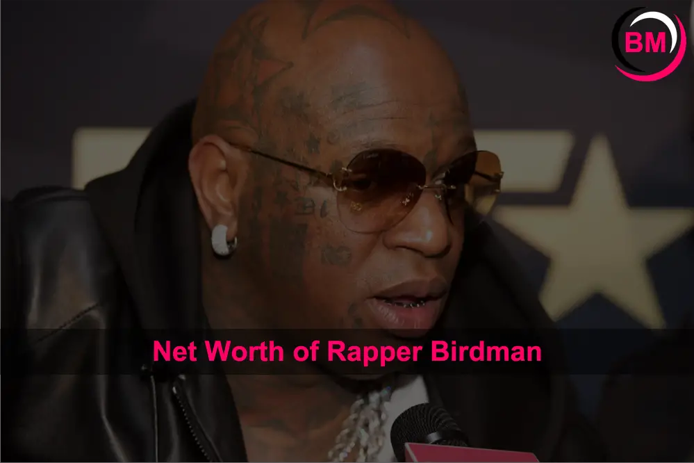 Net Worth of Rapper Birdman