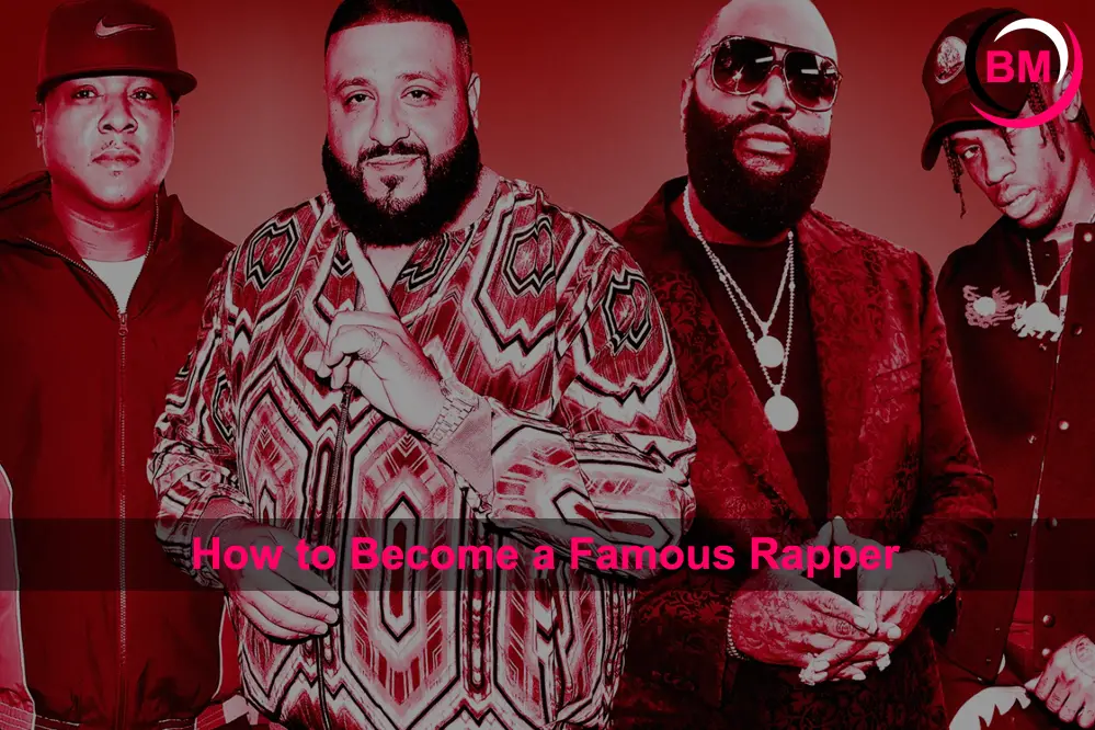 how to become a famous rapper