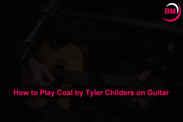 How To Play Coal By Tyler Childers On Guitar