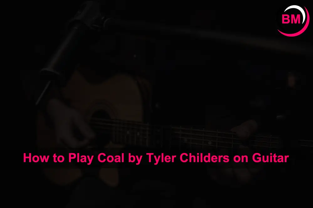 How to Play Coal by Tyler Childers on Guitar