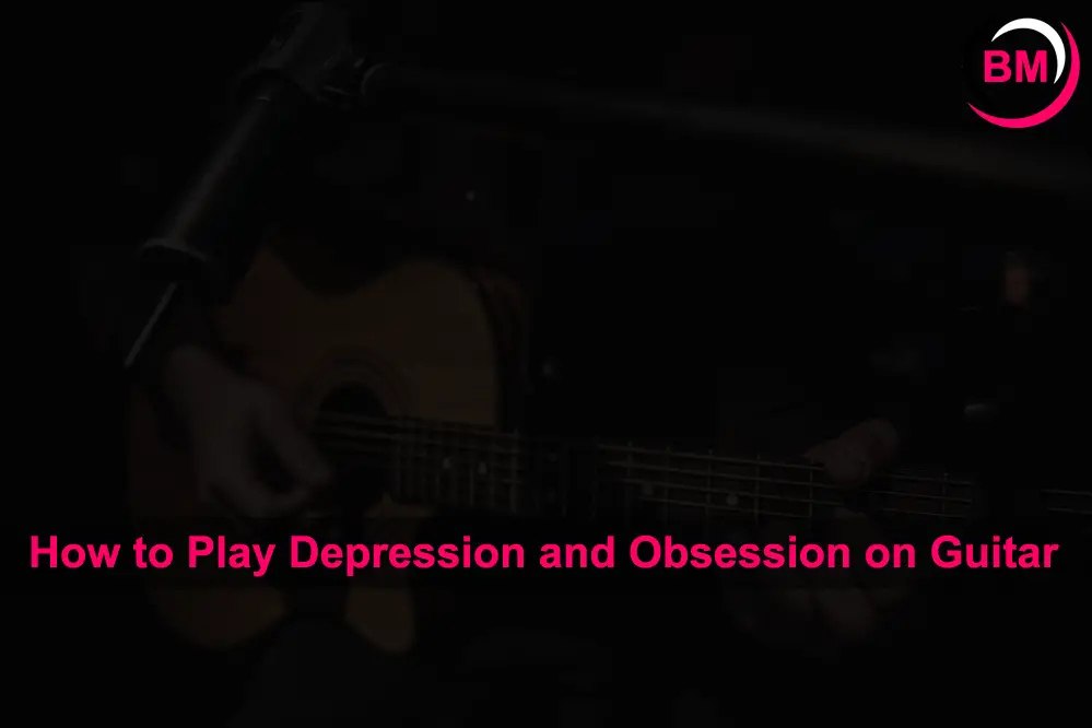 How to Play Depression and Obsession on Guitar