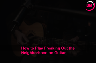 How to Play Freaking Out the Neighborhood on Guitar