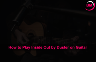How to Play Inside Out by Duster on Guitar