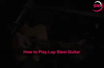 How to Play Lap Steel Guitar