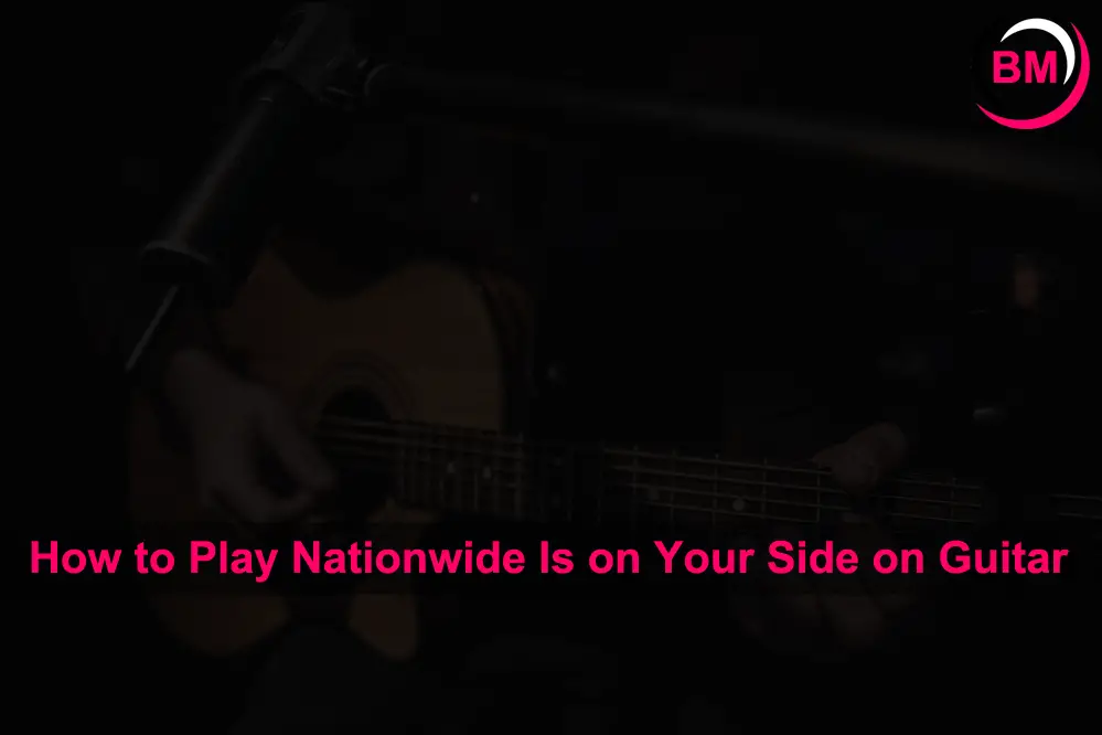 How to Play Nationwide Is on Your Side on Guitar