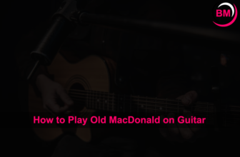 How to Play Old MacDonald on Guitar