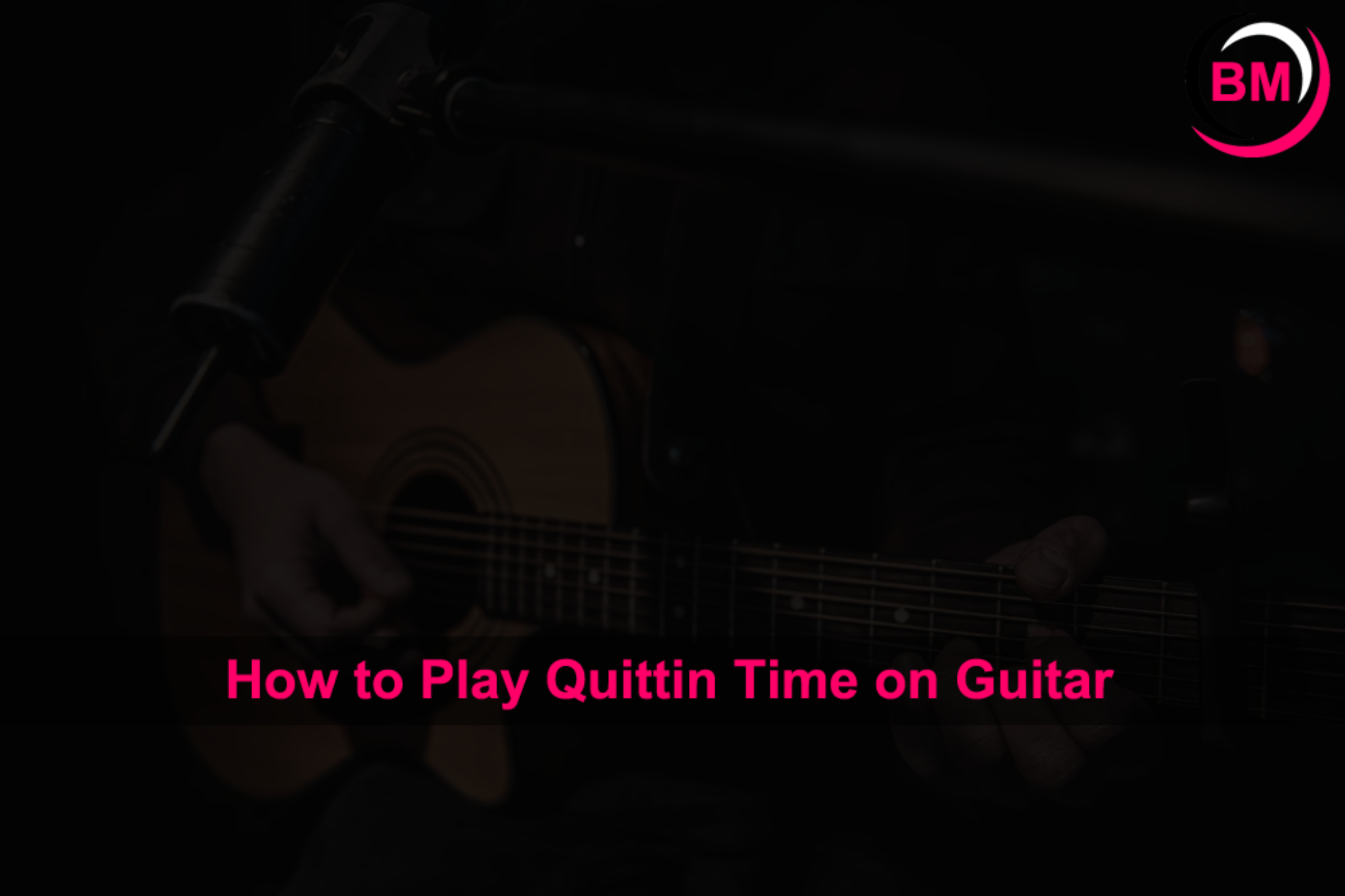 How to Play Quittin Time on Guitar (Beginner's Guide)