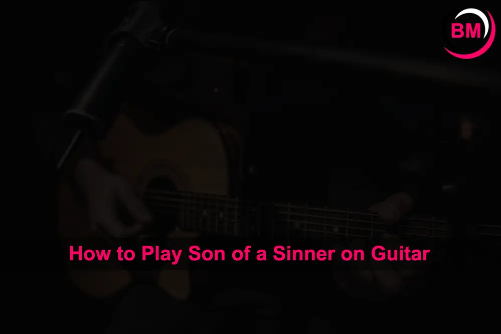 How to Play Son of a Sinner on Guitar