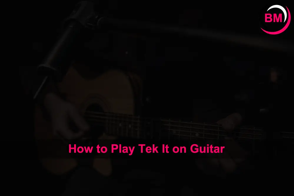 How to Play Tek It on Guitar