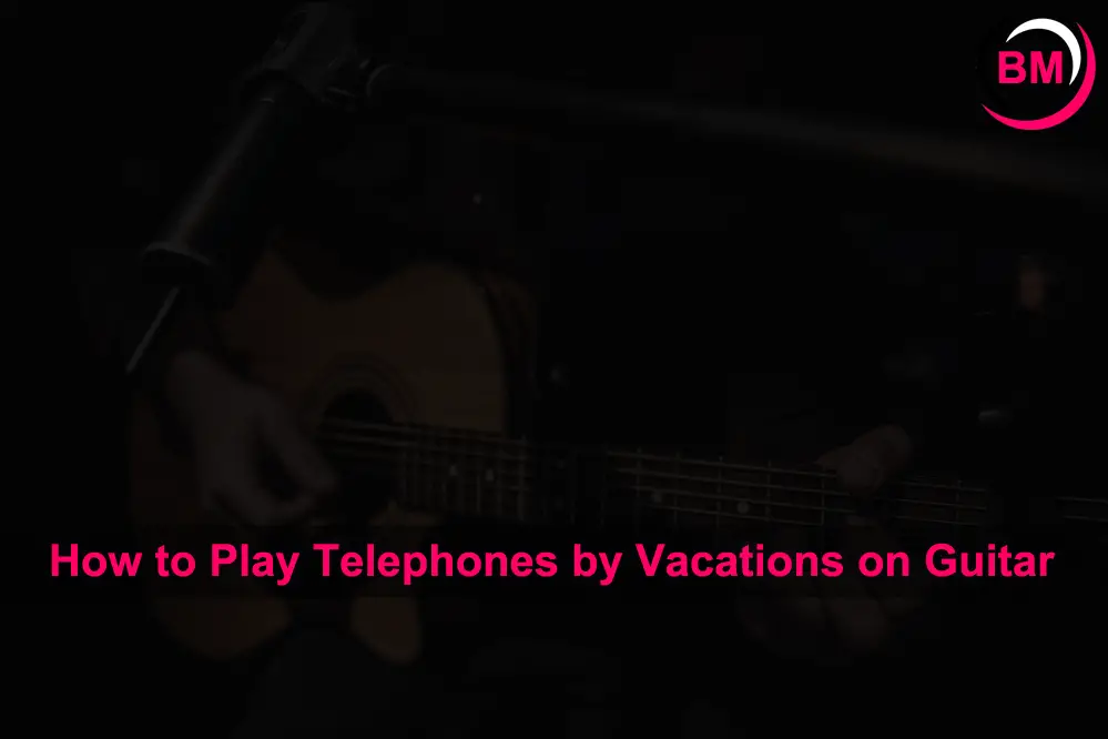 How to Play Telephones by Vacations on Guitar