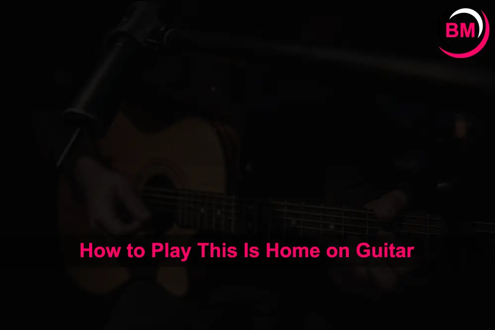 How to Play This Is Home on Guitar