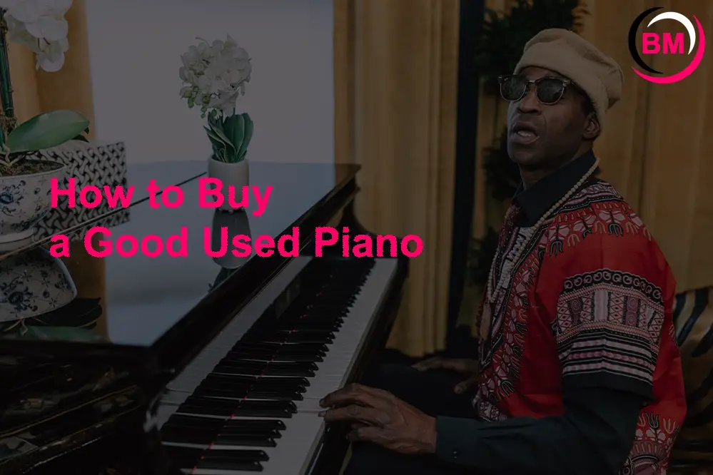 How to Buy a Good Used Piano