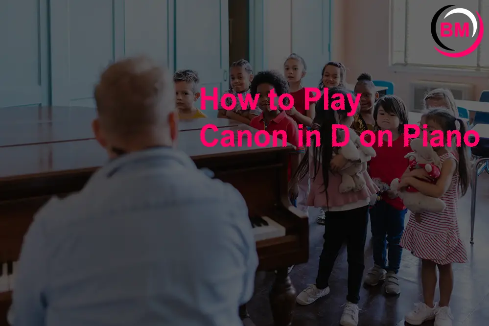How to Play Canon in D on Piano