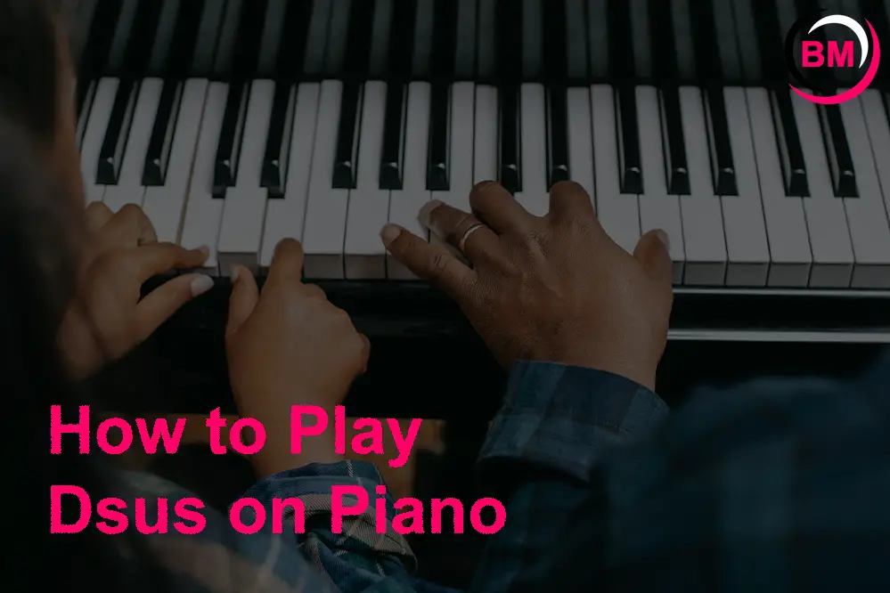 How to Play Dsus on Piano