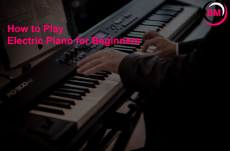 How to Play Electric Piano for Beginners