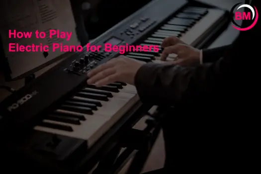 Musical Instruments (Reviews, Songs, Music, & Comparision) 14 How to Play Electric Piano for Beginners