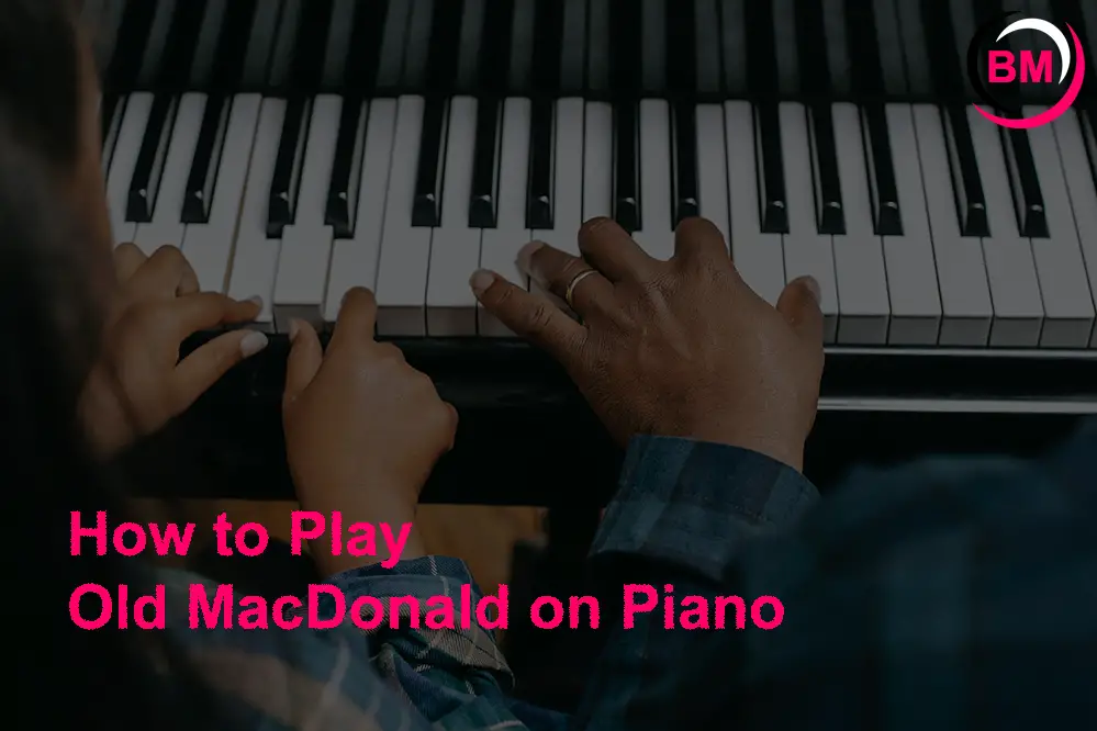 How to Play Old MacDonald on Piano