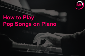 How to Play Pop Songs on the Piano for Beginners