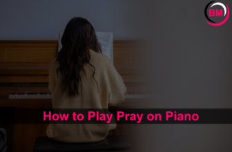How to Play Pray on Piano