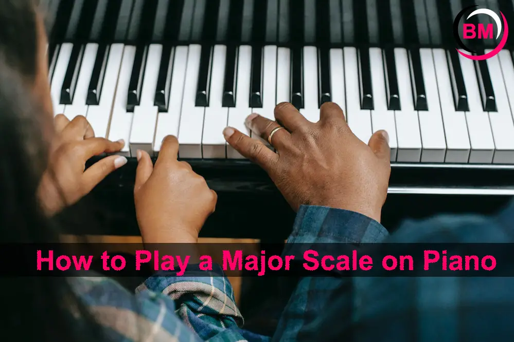 How to Play a Major Scale on Piano