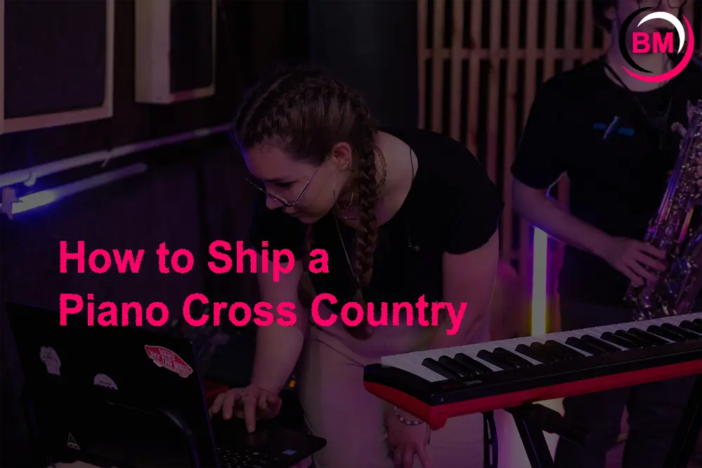 How to Ship a Piano Cross Country