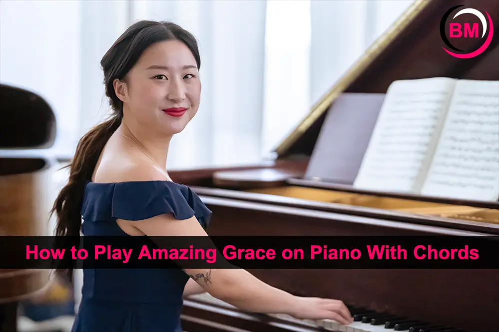 How to Play Amazing Grace on Piano With Chords