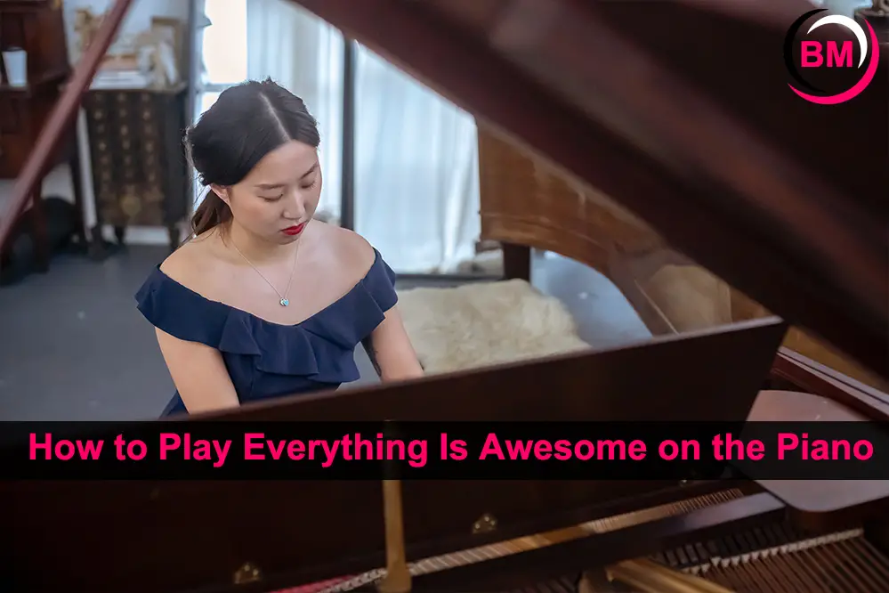 How to Play Everything Is Awesome on the Piano