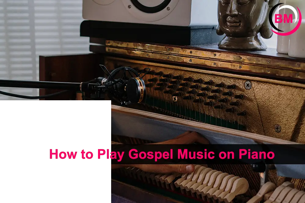 How to Play Gospel Music on Piano