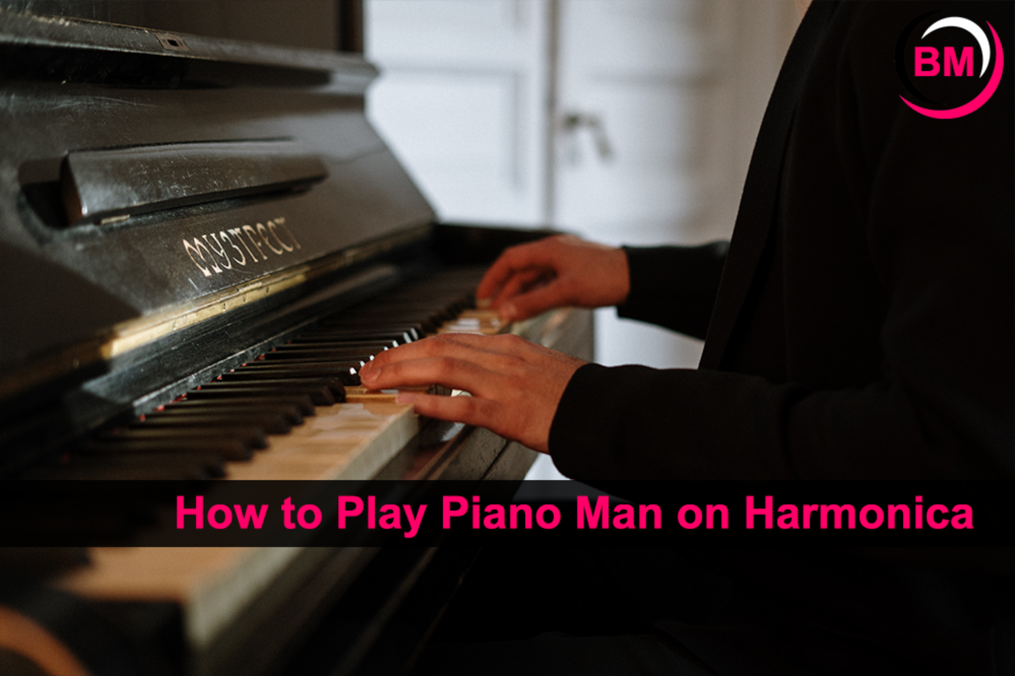 How to Play Piano Man on Harmonica (Simple Guide)