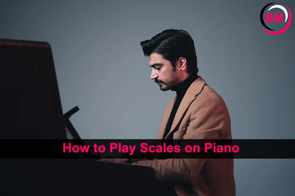 How to Play Scales on Piano