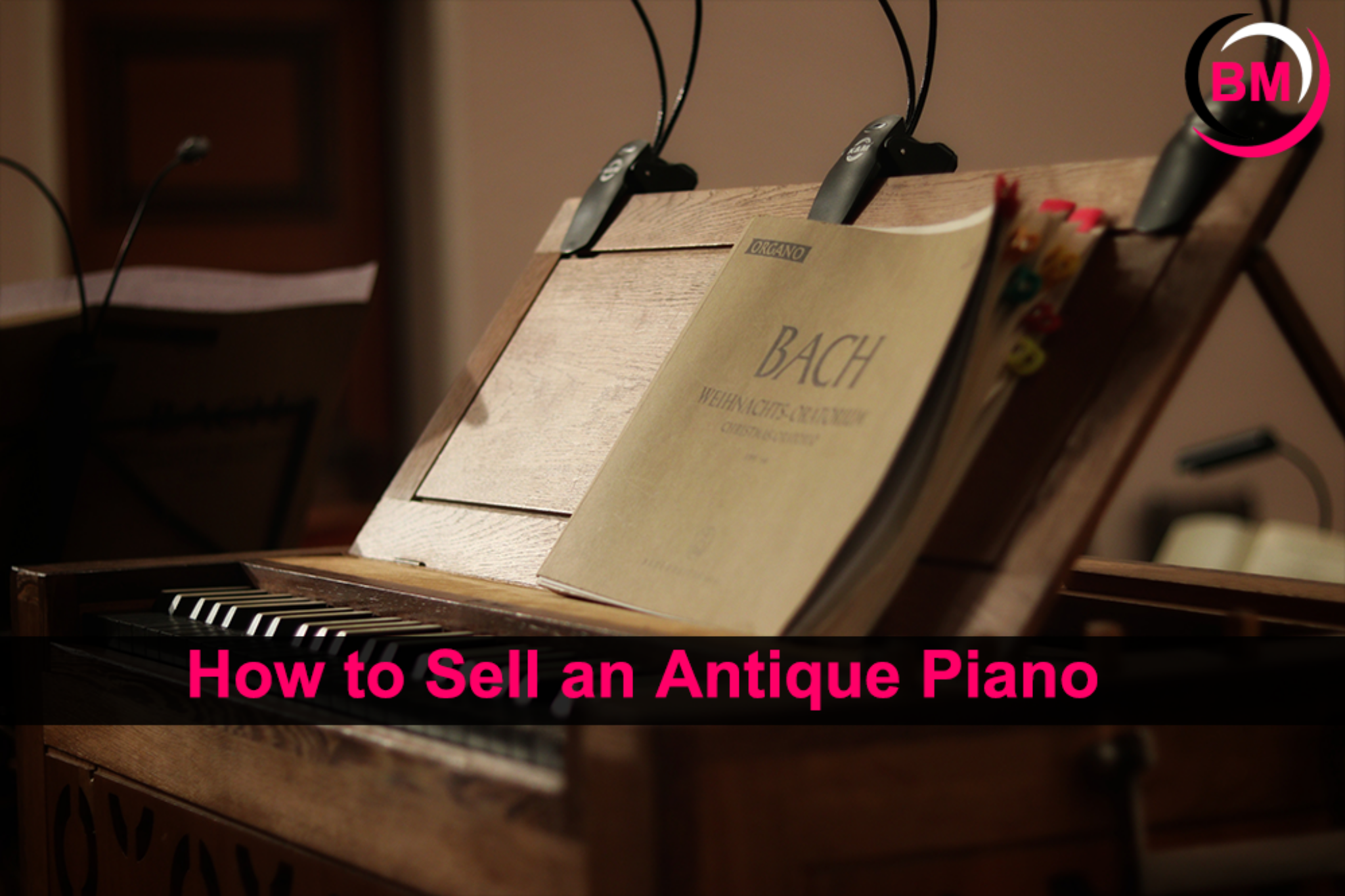 How to Sell an Antique Piano What You Need to Know