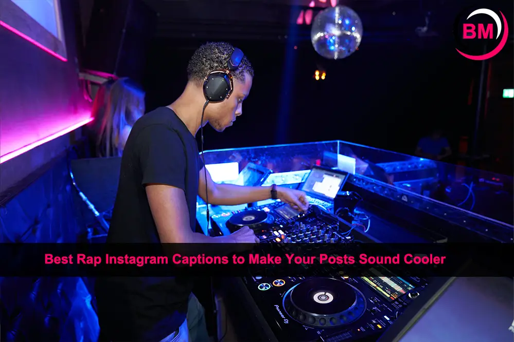 Best Rap Instagram Captions to Make Your Posts Sound Cooler