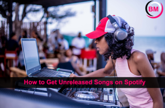 How to Get Unreleased Songs on Spotify