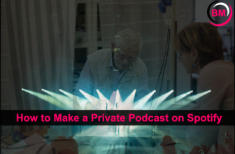 How to Make a Private Podcast on Spotify