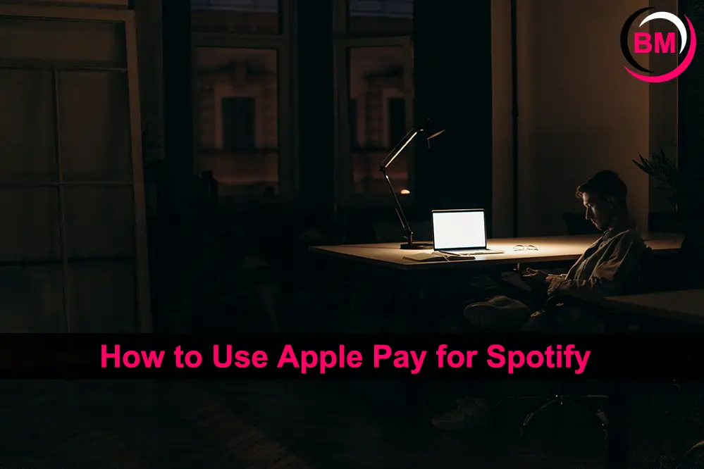 How to Use Apple Pay for Spotify