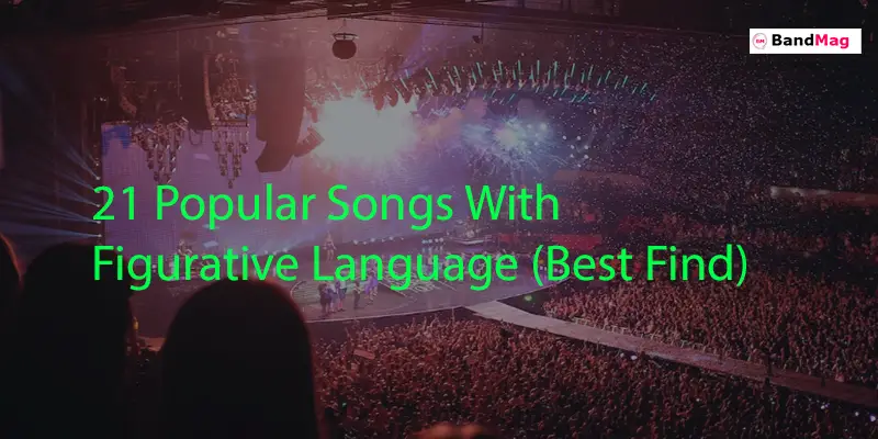 21 Popular Songs With Figurative Language