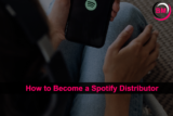 How to Become a Spotify Distributor: A Step-by-Step Guide