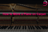 How to Move a Piano on a Carpet (Easy Ways)