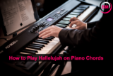 How to Play Hallelujah on Piano Chords (Easy Guide)