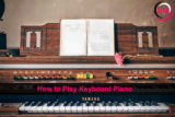 How to Play Keyboard Piano (Easy Guide)