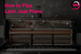 How to Play Latin Jazz Piano (A Beginner’s Guide)