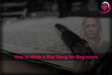 How to Write a Rap Song for Beginners (Easy Guide)