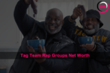 What is Tag Team Rap Groups Net Worth?