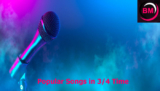 23 best and Popular Songs in 3/4 Time