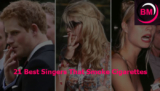 21 Famous Singers Who Smoke Cigarettes Behind The Scenes